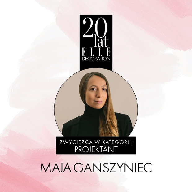 PROJEKTANT: MAJA GANSZYNIEC , Laureaci konkursu THE BEST OF ELLE Deco