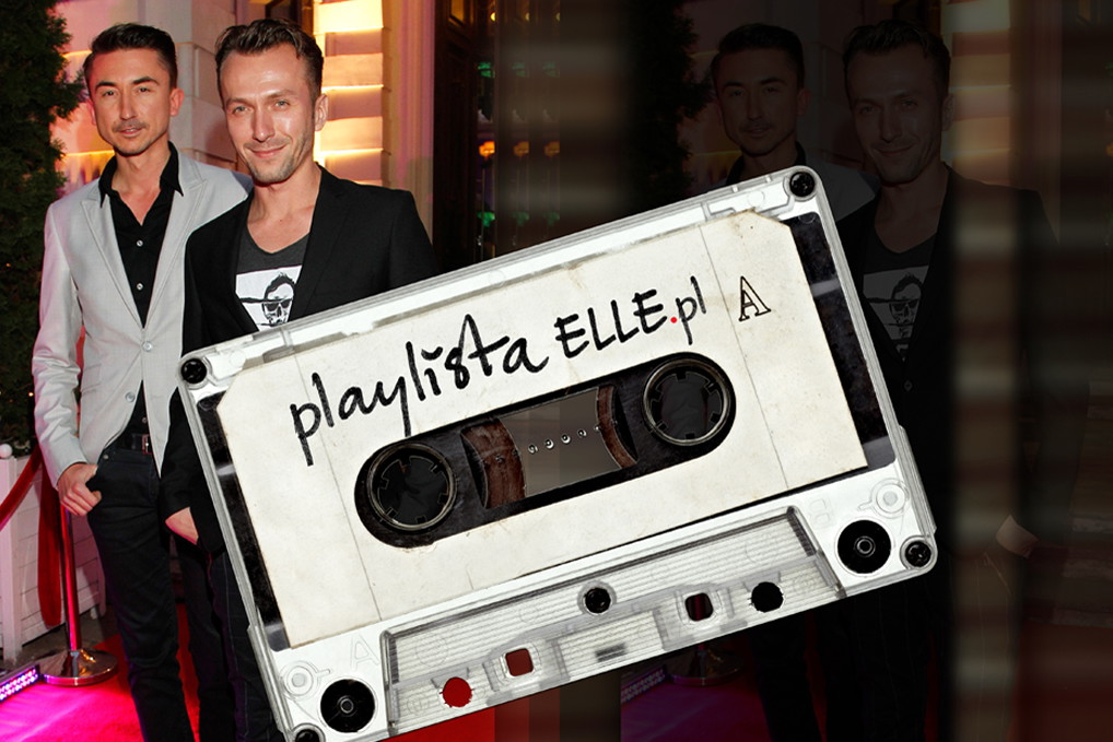 Playlista ELLE.pl: Paprocki & Brzozowski