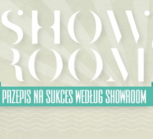 "Przepis na sukces według Showroom"
