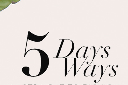 5 Days 5 Ways. Straight to fashion 2015