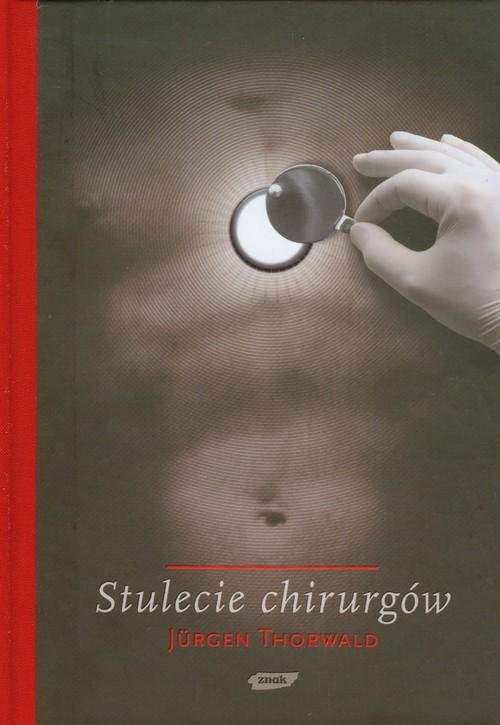 Jürgen Thorwald, Stulecie chirurgów