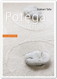 Potęga teraźniejszości Eckhart Tolle