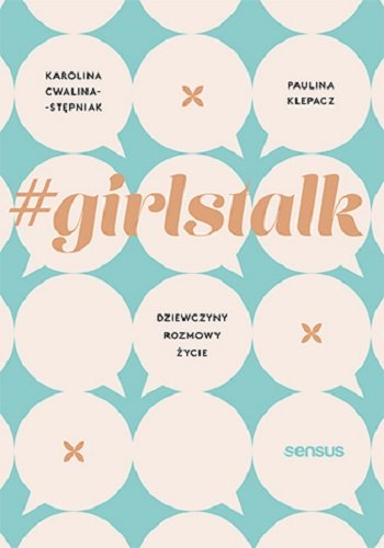 Książka #girlstalk Karolina Cwalina Stępniak, Paulina Klepacz, 34 zł