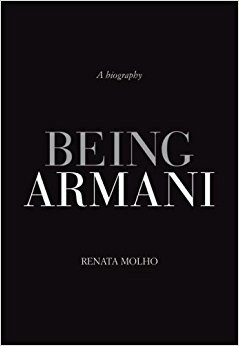 Being Armani: BiografiaAutor : Renata MolhoWydawnictwo : Baldini Castoldi Dalai Editore Inc