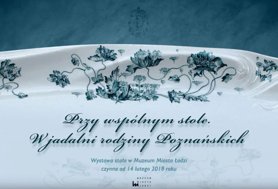 „Przy wspólnym stole. W jadalni rodziny Poznańskich”