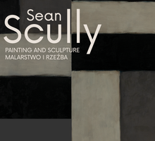 Sean Scully. Painting and Sculpture / Malarstwo i Rzeźba