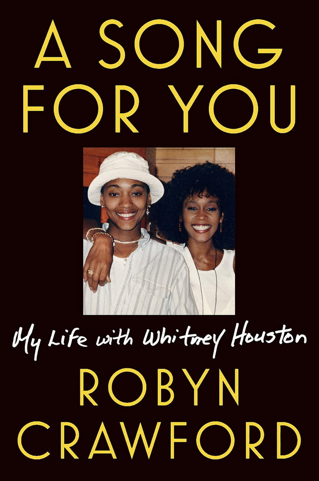 A Song For You: My Life with Whitney Houston, wspomnienia Robyn Crawford.