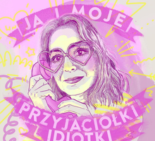 Joanna Okuniewska "Moje przyjaciółki idiotki"