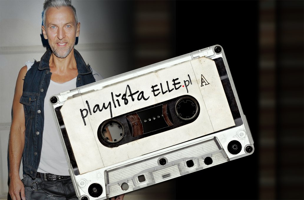 Playlista ELLE.pl: Robert Kupisz