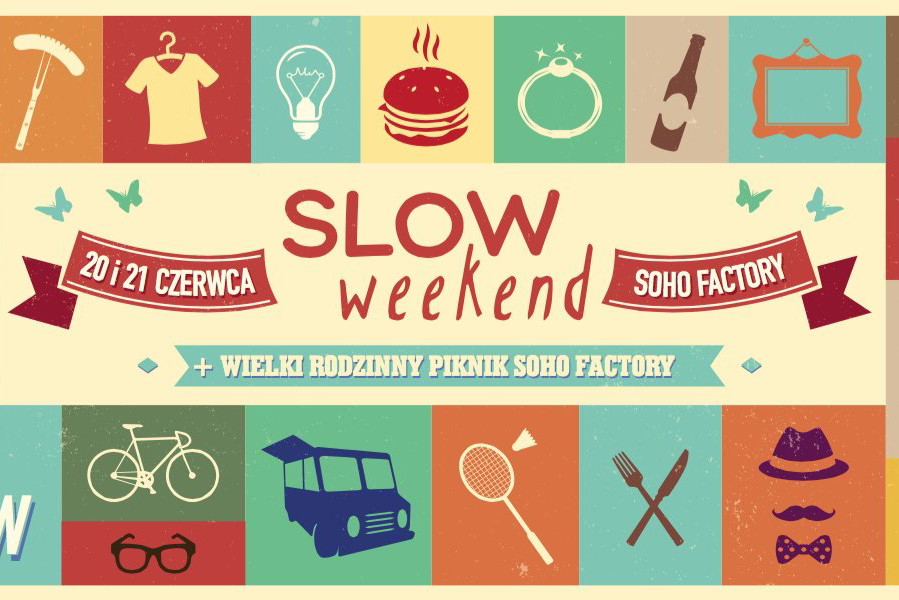 Slow Weekend w Soho Factory
