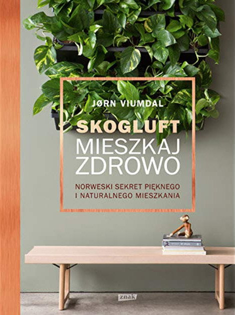 Skogluft. Mieszkaj zdrowo, Jorn Viumdal