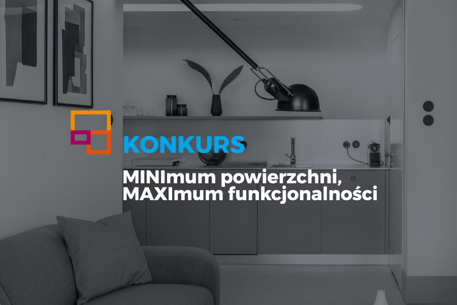 Konkurs MINImum powierzchni, MAXImum funkcjonalności