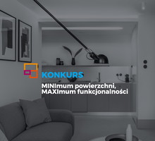 Konkurs MINImum powierzchni, MAXImum funkcjonalności