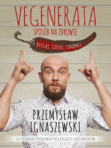 Ignaszewski Przemysław Vegenerata sposób na zdrowie. Biegaj, gotuj, chudnij, 44,90 zł