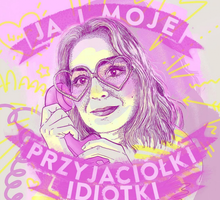 Joanna Okuniewska "Moje przyjaciółki idiotki"