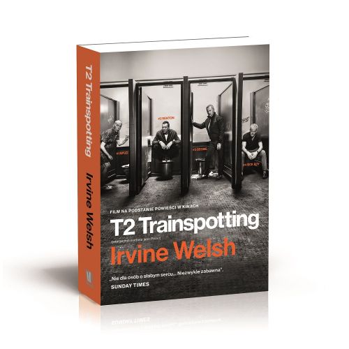 T2 Trainspotting Irvine Welsh
