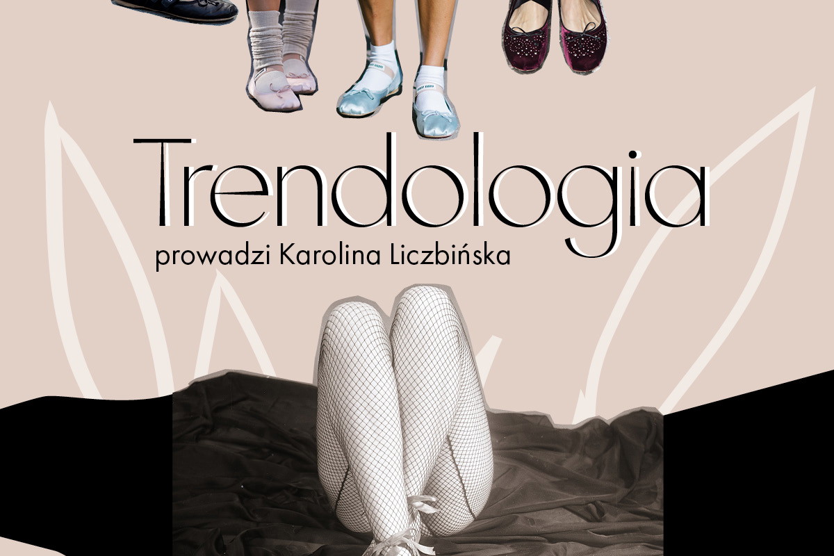 Baleriny: najlepszy przyjaciel dziewczyny. Nowy odcinek podcastu Trendologia