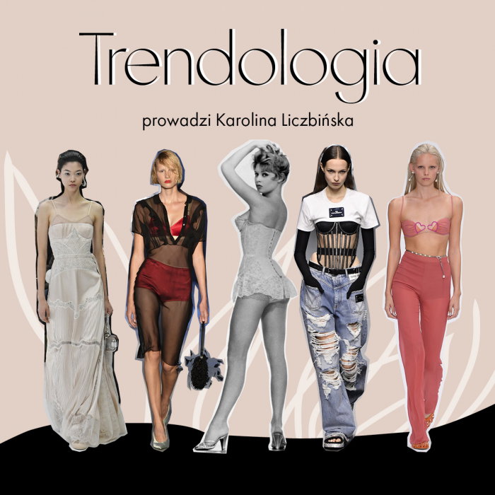 Underwear as outerwear. Jak nosić bieliznę na wierzchu [nowy odcinek podcastu Trendologia]