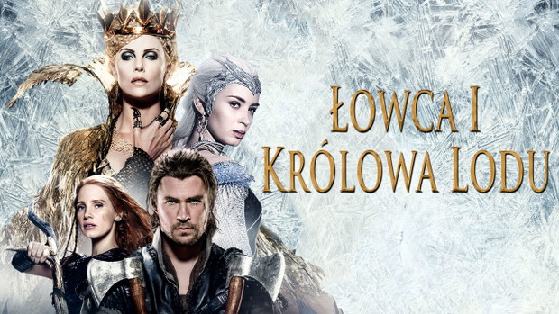 Łowca i Królowa Lodu, (8.02.2018)