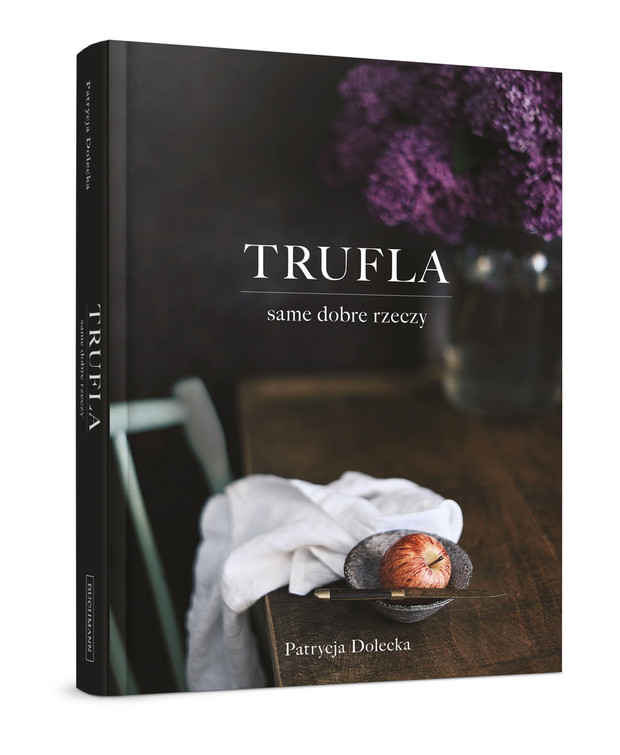 Trufla. Same dobre rzeczy, Patrycja Dolecka