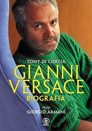 Gianni Versace. Biografia, Tony Di Corcia, wyd. Dom Wydawniczy Rebis