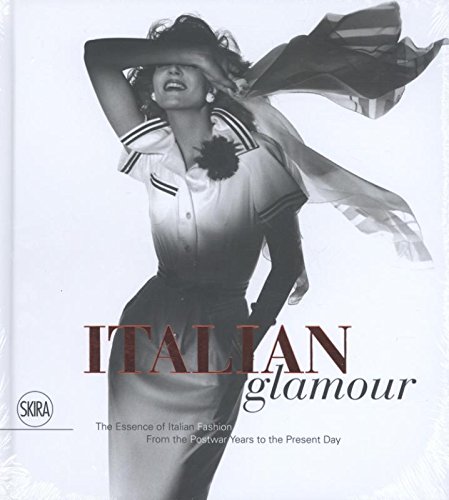 Italian Glamour: The Essence of Italian Fashion, From the Postwar Years to the Present Day, Enrico Quinto, Paolo Tinarelli, wyd. Skira
