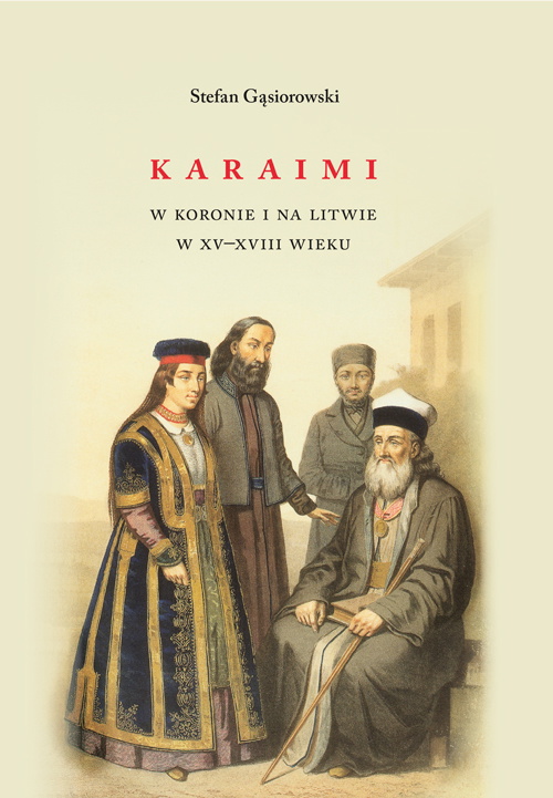 „Karaimi w Koronie i na Litwie w XV–  –XVIII wieku” Stefan Gąsiorowski
