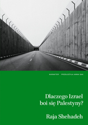 „Dlaczego Izrael boi się Palestyny?” Rai Shehadeh