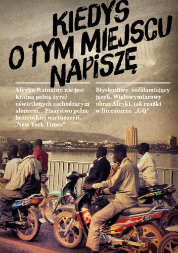 „Kiedyś o tym miejscu napiszę” Binyavanga Wainaina