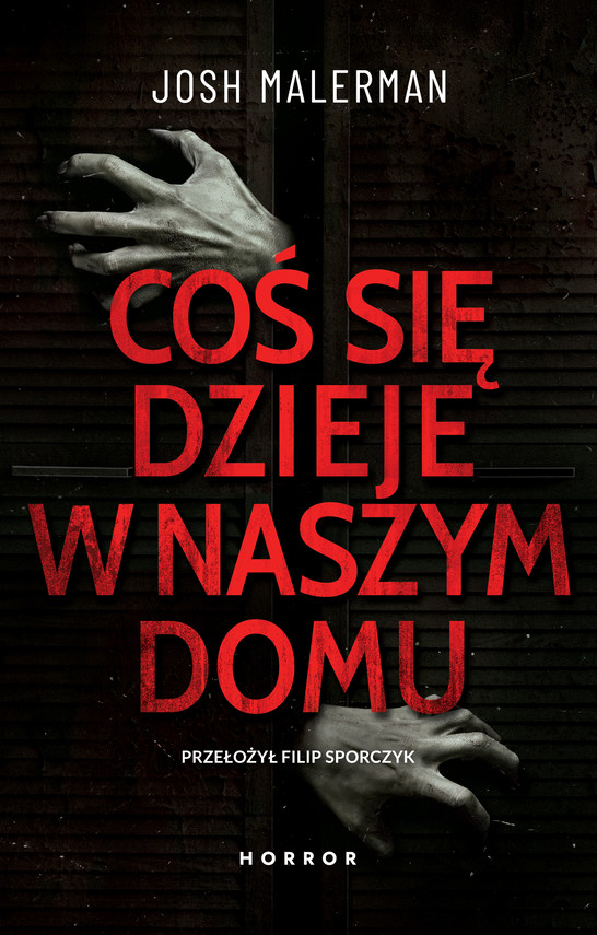 „Coś się dzieje w naszym domu”, Josh Malerman