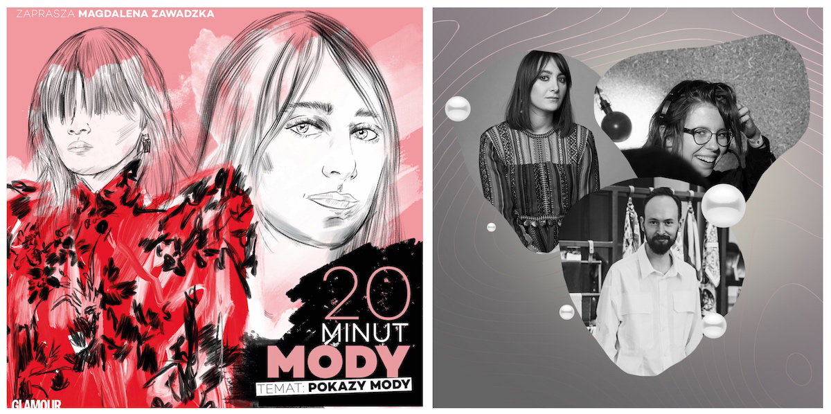 juz-jest-nowy-odcinek-podcastu-20-minut-mody-o-pokazach-mody-tych-pierwszych-i-tych-najbardziej-widowiskowych-co-sie-zmienilo-kiedy-wybuchla-pandemia-i-jaka-przyszlosc-je-czeka1-0d1f503