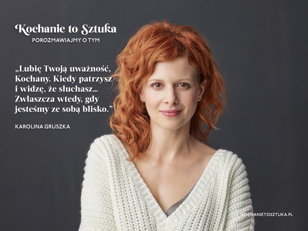 Karolina Gruszka w kampanii Kochanie to sztuka