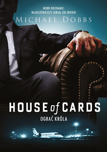 House of Cards. Tom 2. Ograć króla, Dobbs Michael, 50 najlepszych kryminałów (książki)