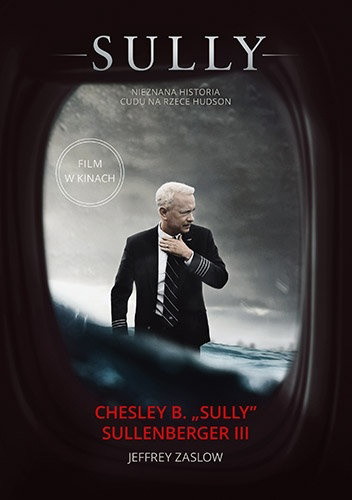 Sully. W poszukiwaniu tego, co naprawdę ma znaczenie, Chesley Sullenberger