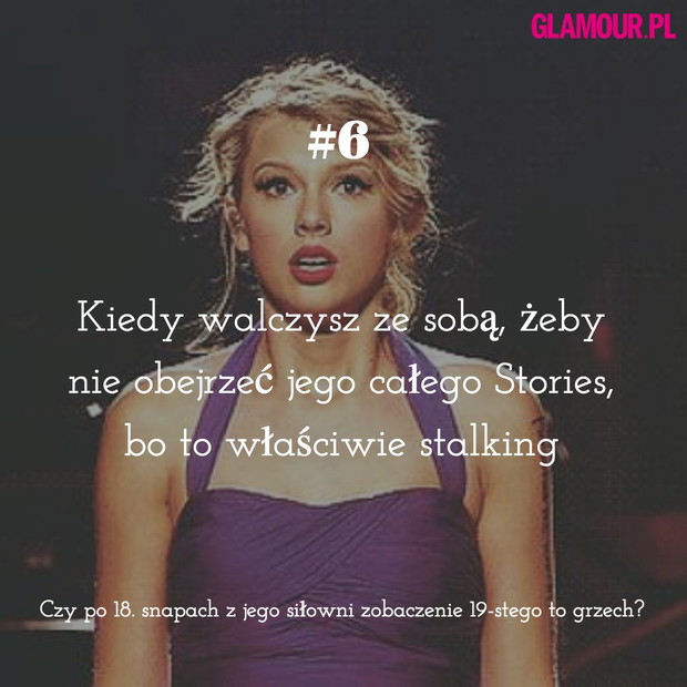 Kiedy walczysz ze sobą, żeby nie obejrzeć jego całego Stories, bo to właściwie stalking
