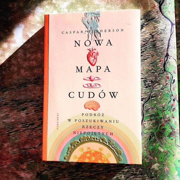 Joanna Winiarska, szefowa działu uroda GLAMOUR „Nowa mapa cudów. Podróż w poszukiwaniu rzeczy niepojętych” Caspar Henderson