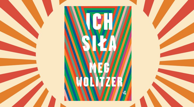 Klub Książkowy Glamour: Nasze czytelniczki przeczytały książkę „Ich siła” Meg Wolitzer [Recenzje]