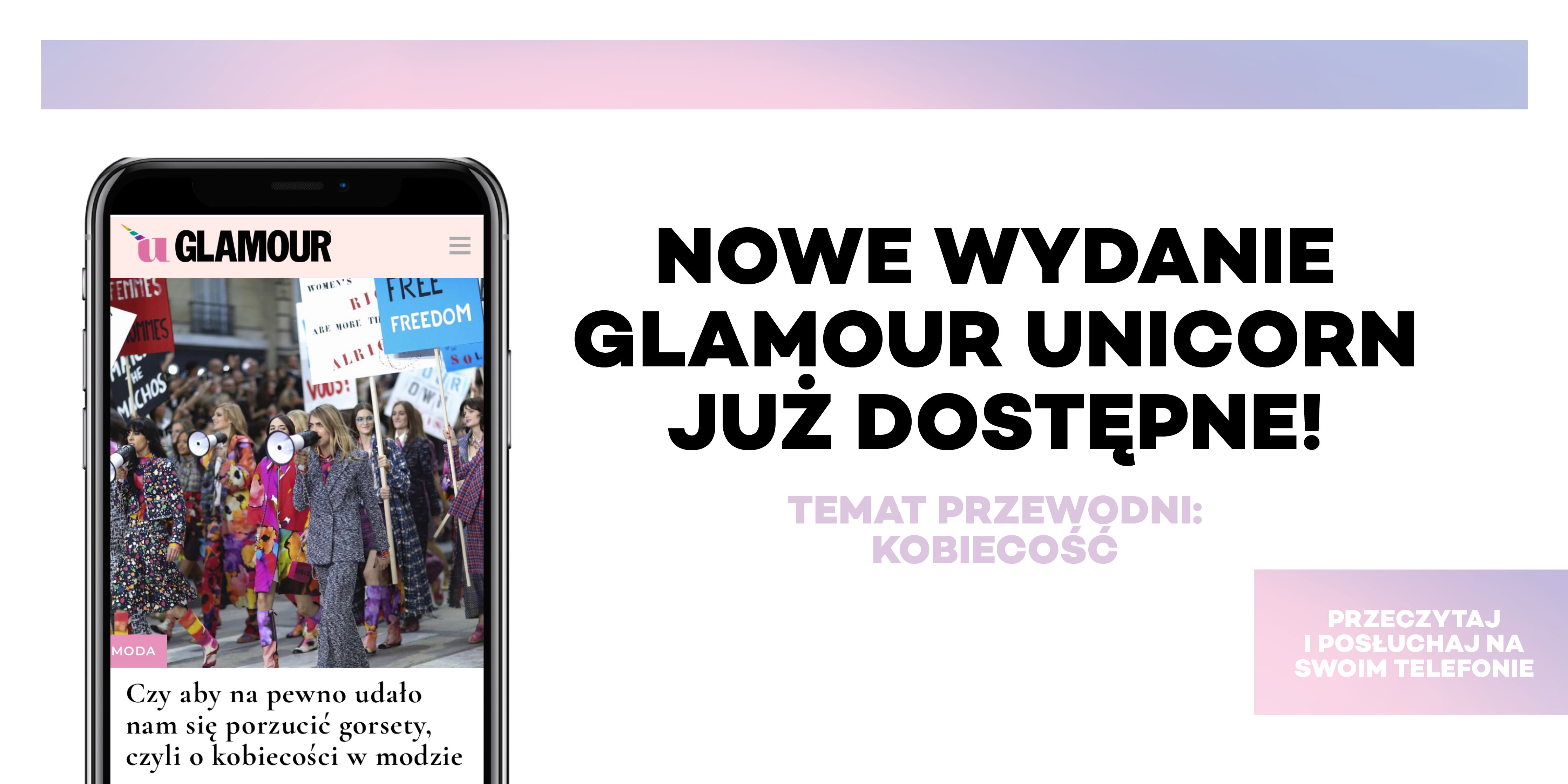Już jest! Nowe, szóste wydanie GLAMOUR Unicorn. Temat przewodni: KOBIECOŚĆ