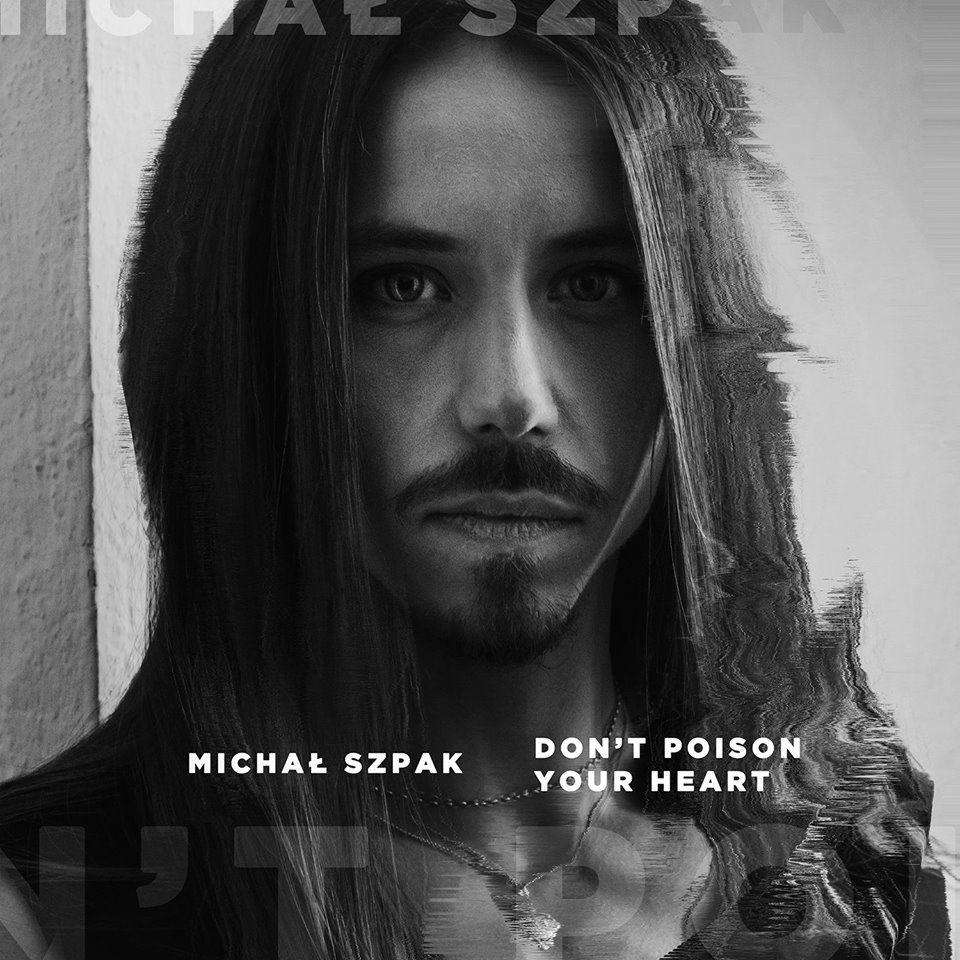 Michał Szpak  - Don't Poison Your Heart