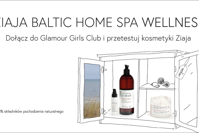 Glamour Girls Club Testuje: Ziaja Baltic Home Spa wellness
