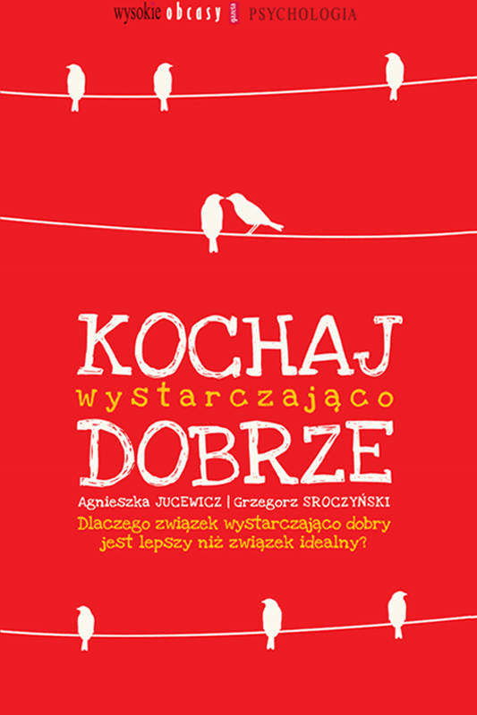 Agnieszka Jucewicz, Grzegorz Sroczyński: „Kochaj wystarczająco dobrze”