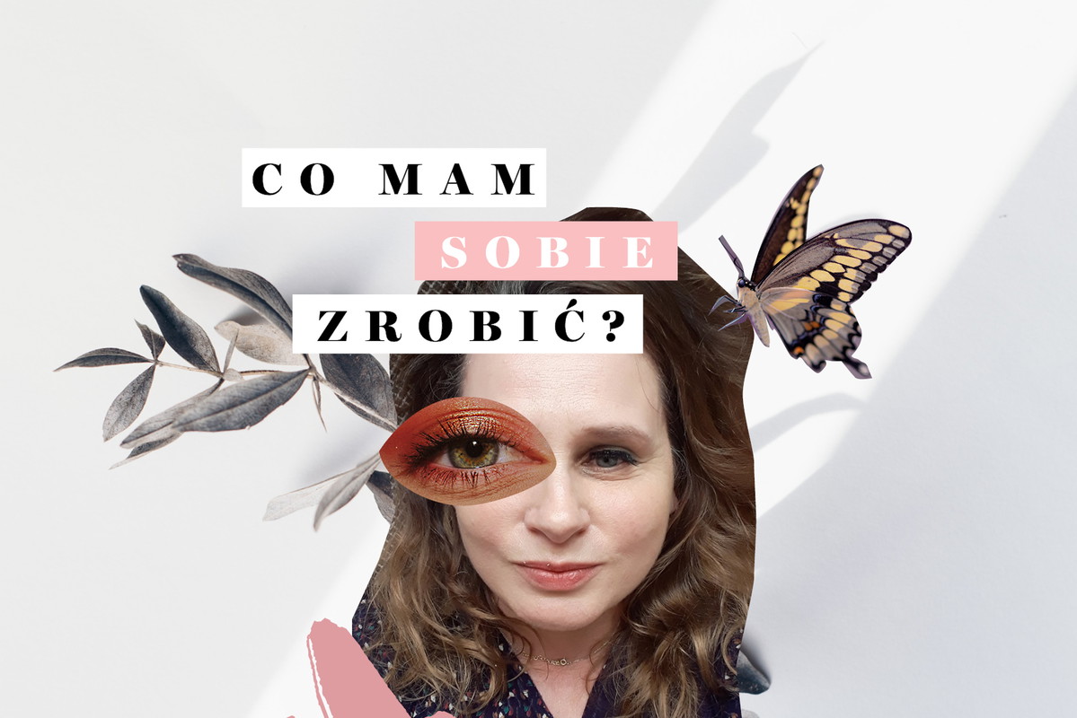 Co mam sobie zrobić