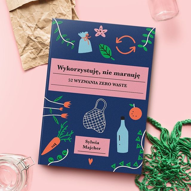 Wykorzystuję, nie marnuję