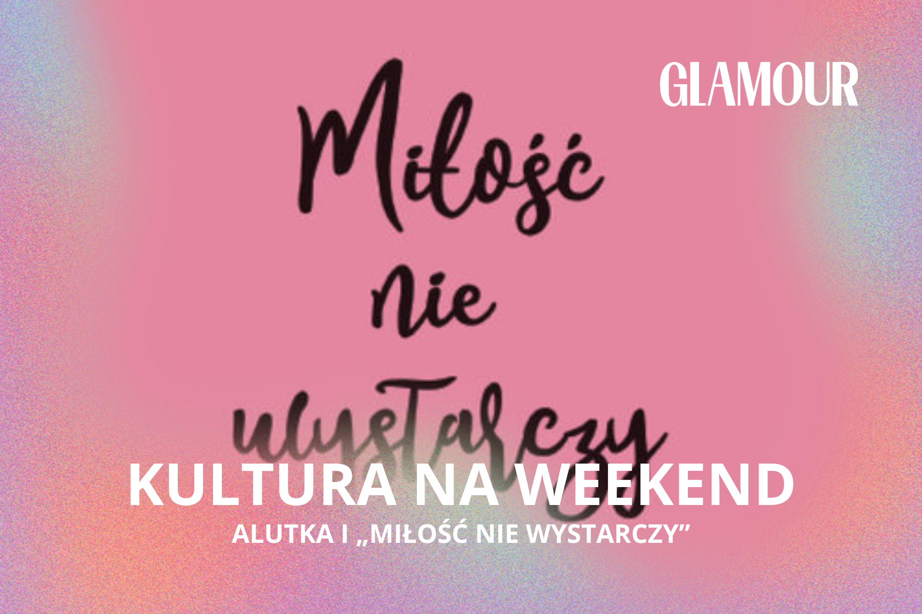 Miłość nie wystarczy