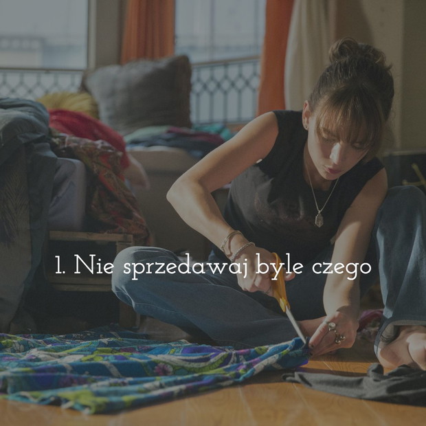 1. Nie sprzedawaj byle czego