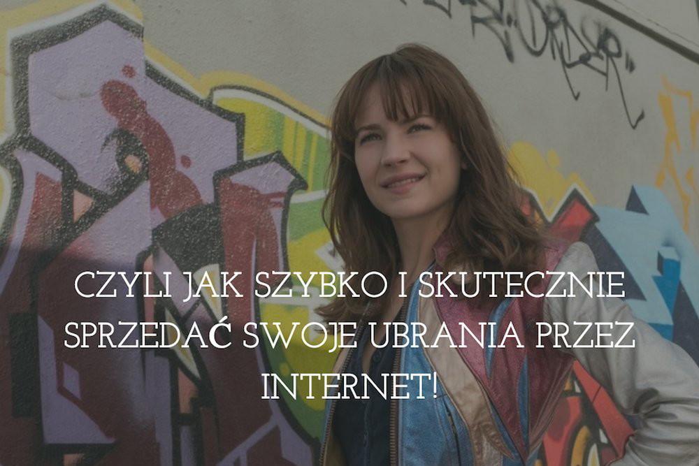 Jak sprzedawać ubrania w internecie?