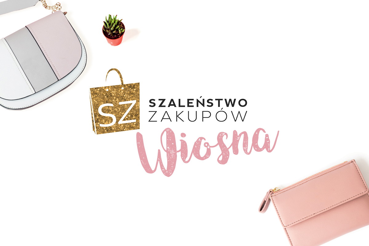 Szaleństwo Zakupów wiosna 2018: już w ten weekend czekają na Was kuszące rabaty!