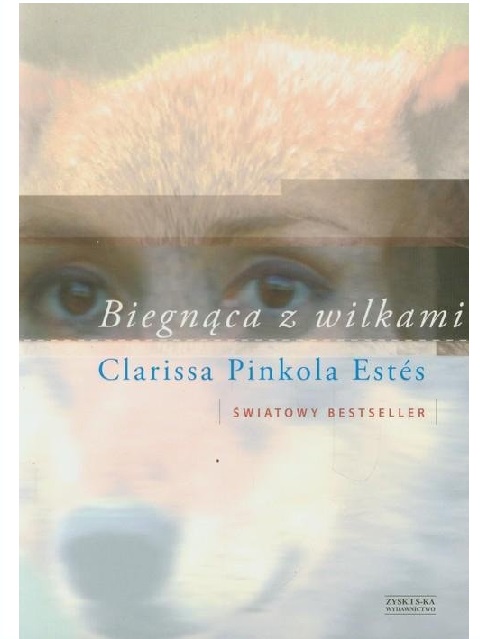 Clarissa Pinkola Estés „Biegnąca z wilkami”