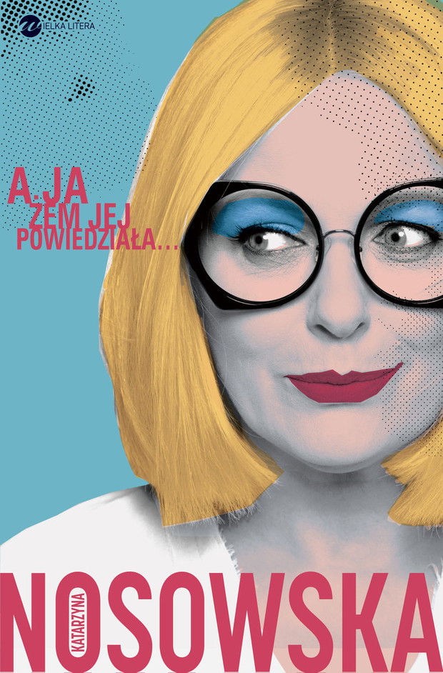 „A ja żem jej powiedziała”, Katarzyna Nosowska