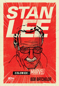 Książka „Stan Lee. Człowiek-Marvel” Batchelor Bob, ok. 30 zł